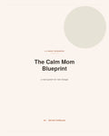 The Calm Mom Blueprint